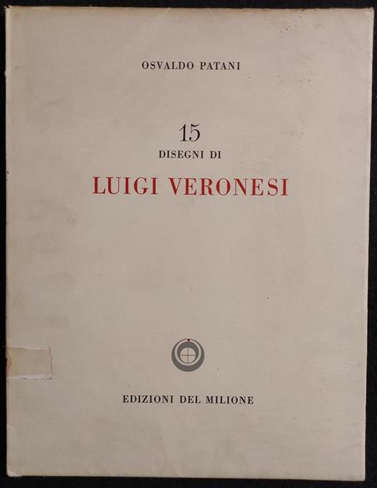 15 Disegni di Luigi Veronesi - Osvaldo Patani - copertina