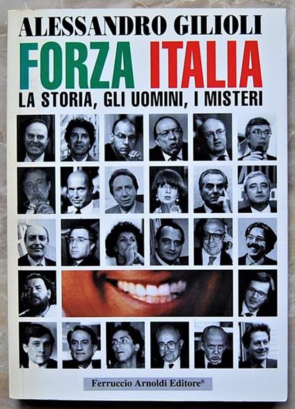 Forza Italia. La Storia, Gli Uomini, I Misteri - Alessandro Gilioli - copertina