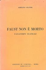 Faust non è morto. Passatempo teatrale