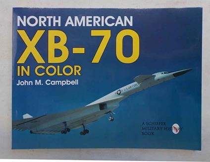 North American XB-70 Valkyrie. The Legacy - John L. Campbell - copertina