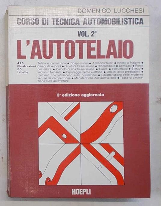 Corso di tecnica automobilistica. Vol. secondo. L'autotelaio - Domenico Lucchesi - copertina