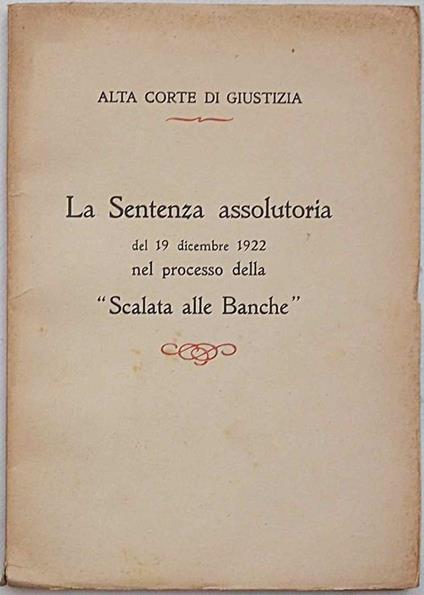 Alta corte di Giustizia. La Sentenza assolutoria del 19 dicembre 1922 nel processo della "Scalata alle Banche" - copertina