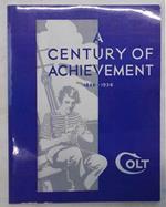 Colt. A century of achievement. 1836 - 1936. Colt's 100th Anniversary Fire Arms Manual
