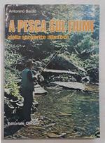 A pesca sul fiume dalla sorgente alla foce