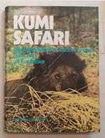 Kumi Safari. Dieci spedizioni di caccia grossa dalle Alpi all’Equatore