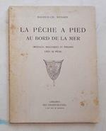 La peche a pied au bord de la mer. Crustacés, mollusques et poissons. Lieux de peche