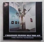 L' immaginario religioso delle terre alte. Forme - Pratiche - Testimonianze