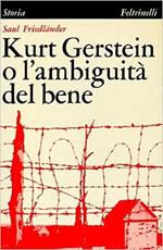 Kurt Gerstein O L'Ambiguita' Del Bene
