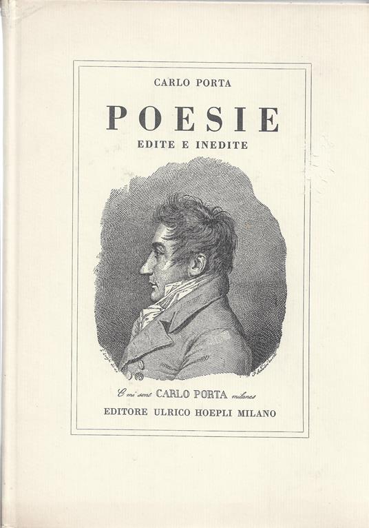 Poesie edite e inedite. Edizione integra riveduta e accresciuta. Aggiuntivi frammenti, varianti, un glossario, l'indice dei capoversi, l'indicazione delle stampe e dei manoscritti. A cura di Angelo Ottolini - Carlo Porta - copertina