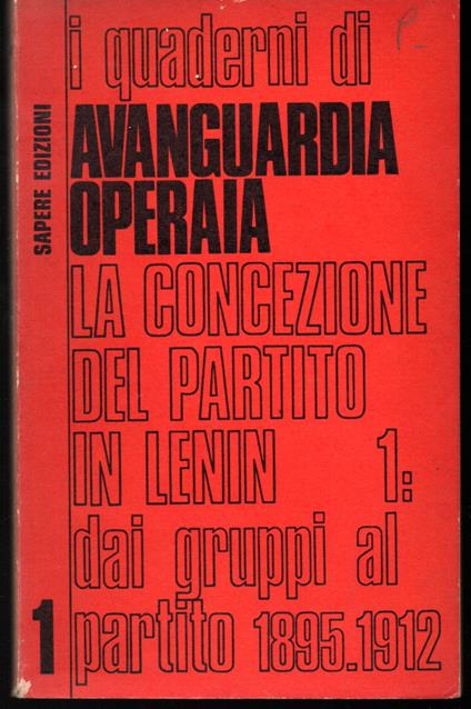 La concezione del partito in Lenin 1: dai gruppi al partito (1895-1912) A cura di Silverio Corvisieri - copertina