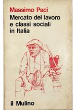 Mercato del lavoro e classi sociali in Italia Ricerche sulla composizione del proletariato