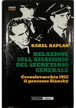 Relazione sull'assassinio del segretario generale Cecoslovacchia 1952 Il processo Slansky