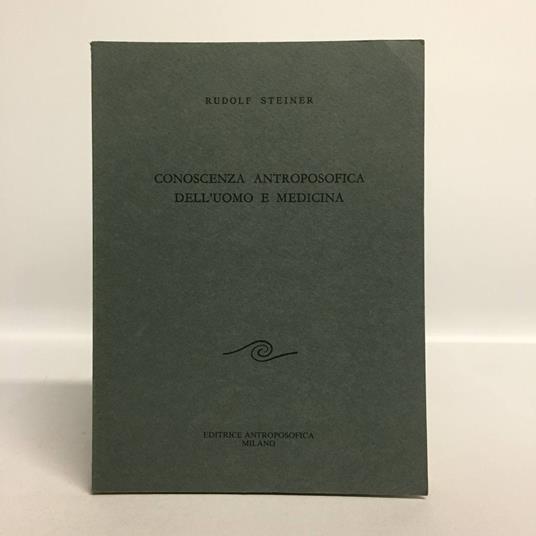 Conoscenza antroposofica dell'uomo e medicina - Rudolf Steiner - copertina
