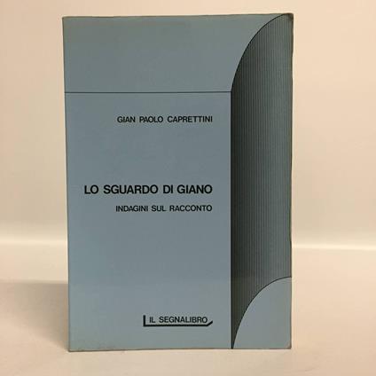 Lo sguardo di Giano. Indagini sul racconto - Gian Paolo Caprettini - copertina
