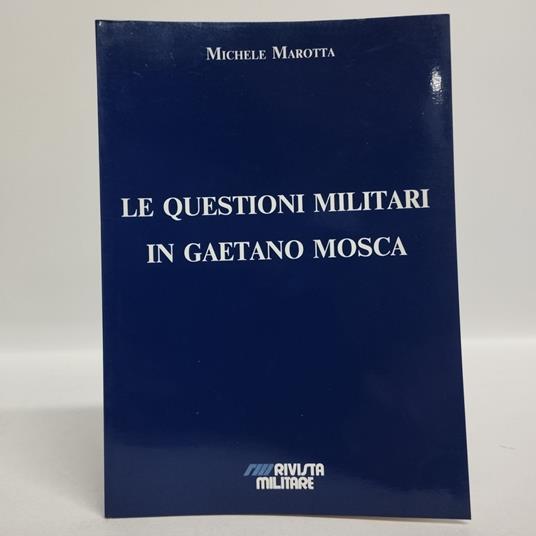 Le questioni militari in Gaetano Mosca - Michele Marotto - copertina
