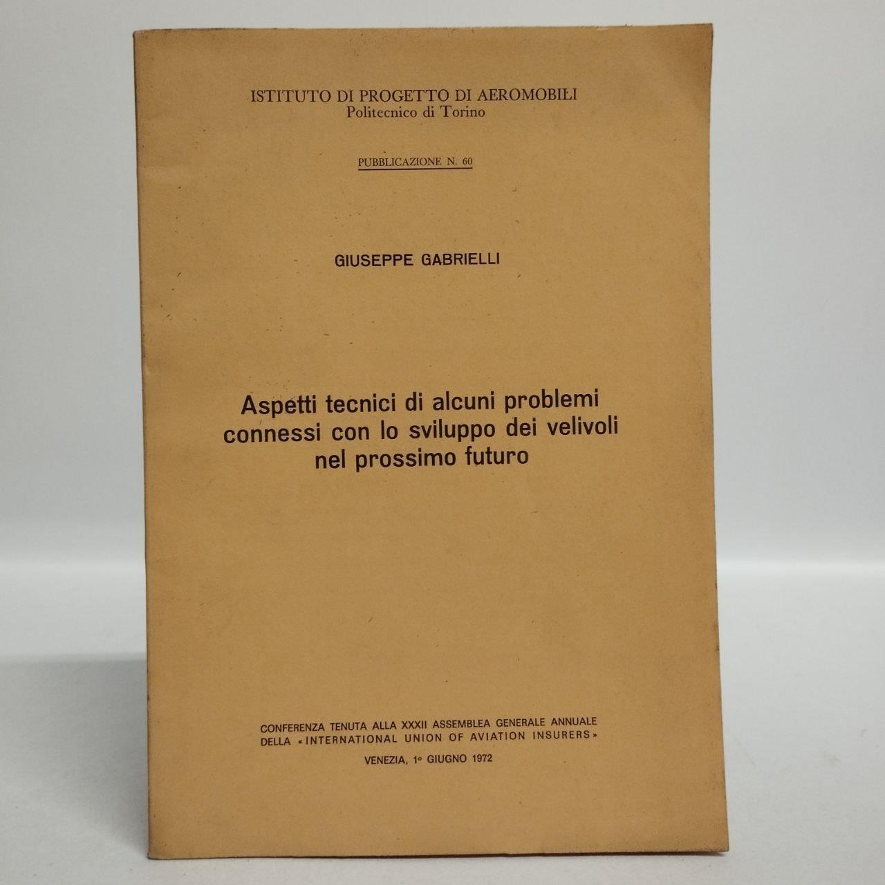 Aspetti tecnici di alcuni problemi connessi con lo sviluppo dei velivoli del prossimo futuro