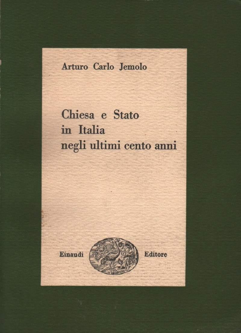 Chiesa e Stato in Italia Negli Ultimi Cento Anni