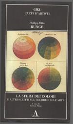 Philipp Otto Runge - La Sfera Dei Colori e Altri Scritti Sul Colore e Sull'arte