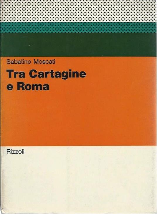 Tra Cartagine e Roma - Sabatino Moscati - copertina