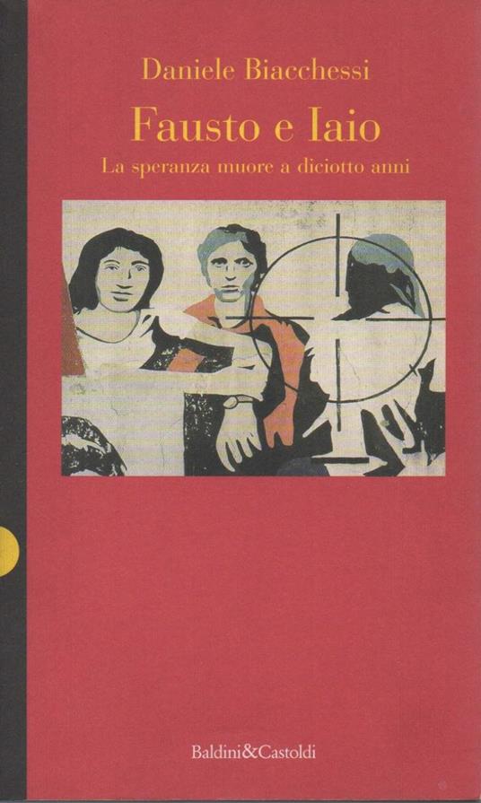 Fausto e Iaio - La Speranza Muore a Diciotto Anni  - copertina