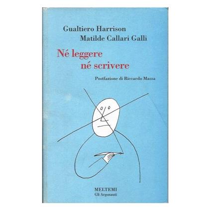 Nƒ Leggere Nƒ Scrivere - Gualtiero Harrison - copertina
