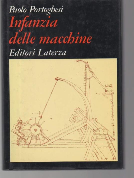 Infanzia Delle Macchine-introduzione Alla Tecnica Curiosa  - Paolo Portoghesi - copertina