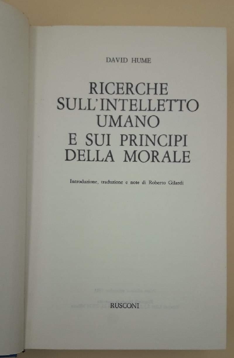 Ricerche Sull'intelletto Umano e Sui Principi Della Morale