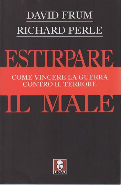 Estirpare Il Male - Come Vincere La Guerra Contro Il Terrore - copertina