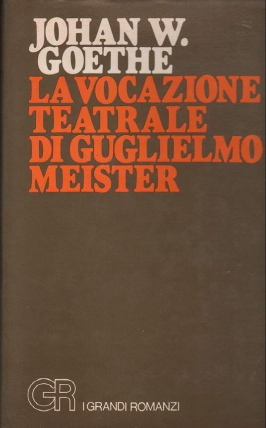 La Vocazione Teatrale di Guglielmo Meister  - Johann Wolfgang Goethe - copertina