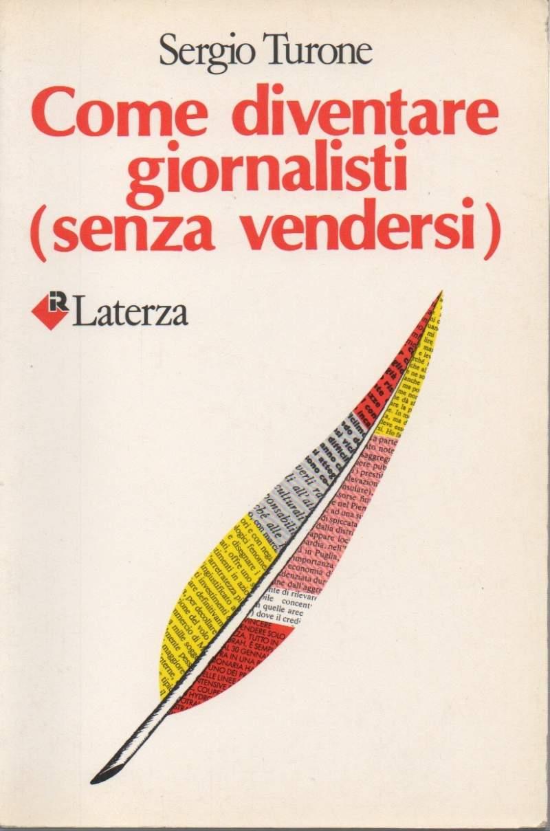 Come Diventare Giornalisti (senza Vendersi) 
