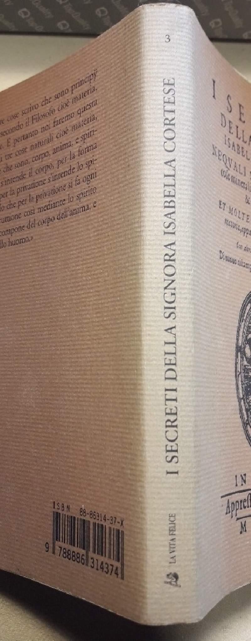 I Secreti Della Signora Isabella Cortese Nè Quali Si Contengono Cose Minerali, Medicinali, Arteficiose & Alchimiche