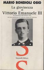 La Giovinezza di Vittorio Emanuele Iii - Nei Documenti Dell'archivio Osio 