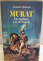 Murat- da Stalliere a Re di Napoli