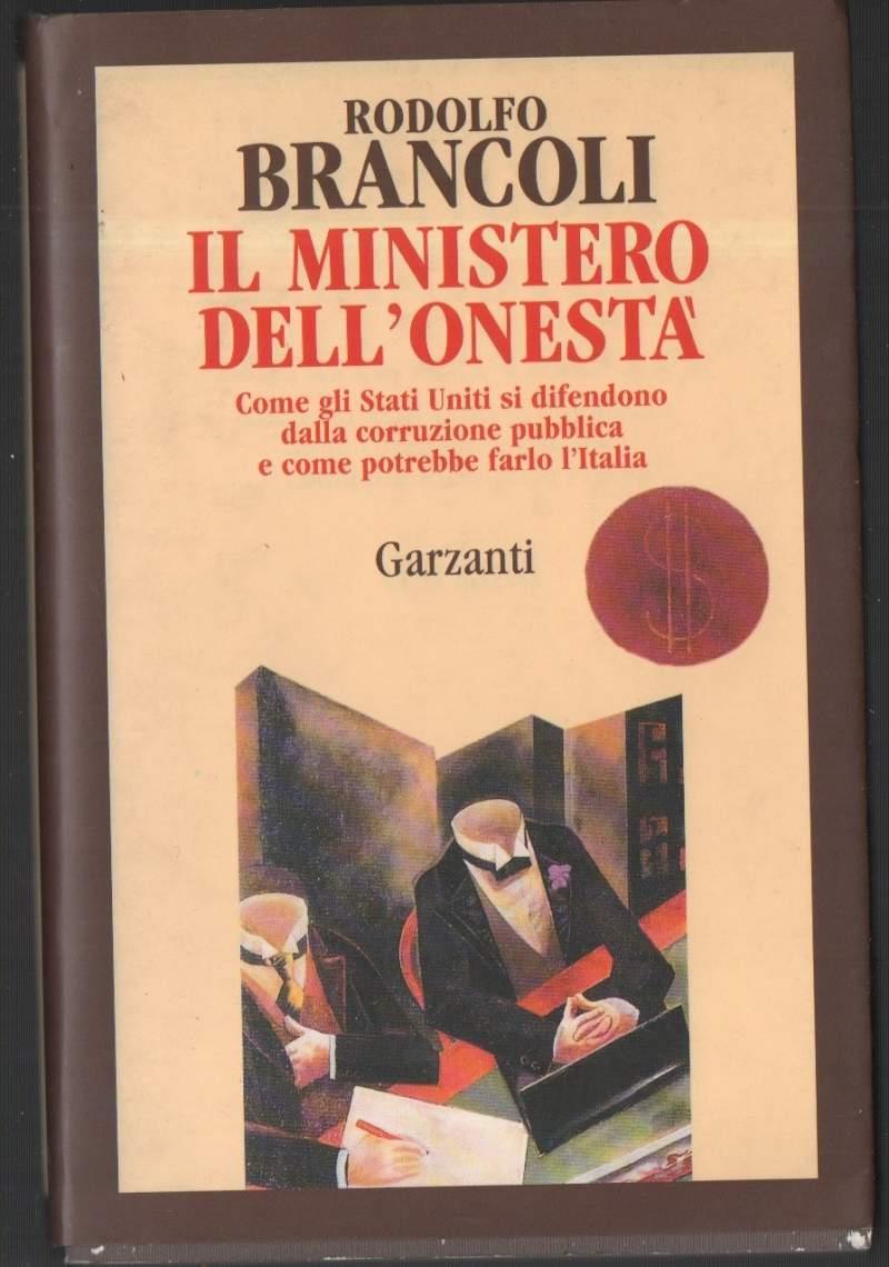 Il Ministero Dell'onestà Come Gli Stati Uniti Si Difendono Dalla Corruzione Pubblica e Come Potrebbe Farlo L'italia