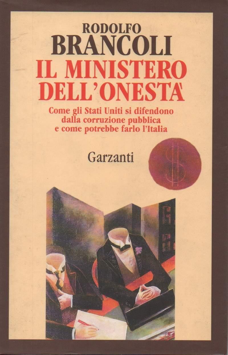 Il Ministero Dell'onestà Come Gli Stati Uniti Si Difendono Dalla Corruzione Pubblica e Come Potrebbe Farlo L'italia