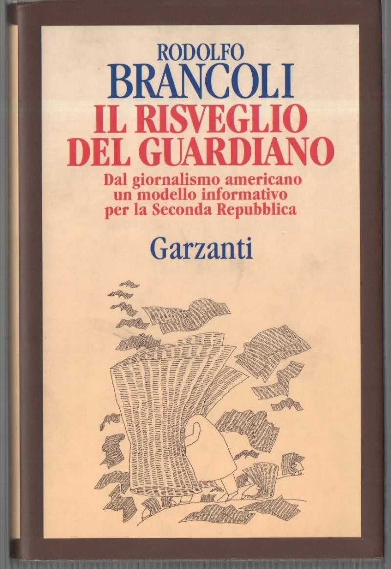 Il Risveglio Del Guardiano Dal Giornalismo Americano Un Modello Informativo per La Seconda Repubblica