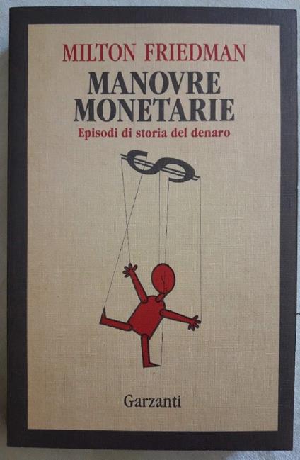 Manovre Monetarie-episodi di Storia Del Denaro - Milton Friedman - copertina