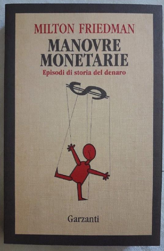 Manovre Monetarie-episodi di Storia Del Denaro - Milton Friedman - copertina