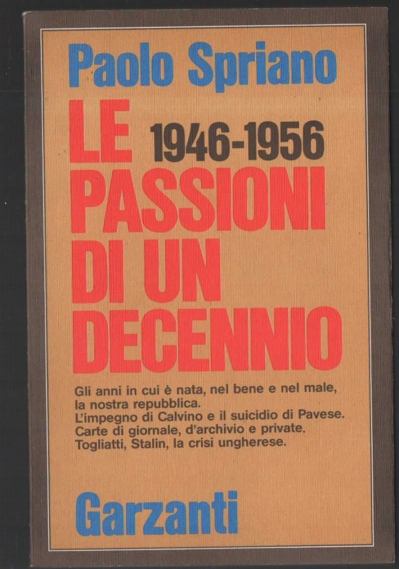 Le Passioni di Un Decennio 1946 - 1956