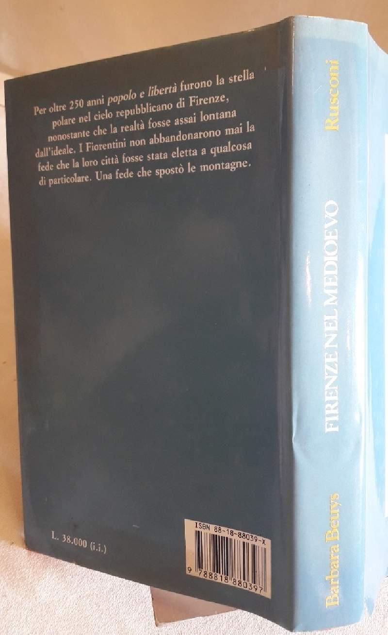 Firenze Nel Medioevo-vita Urbana e Passioni Politiche 1250-1530