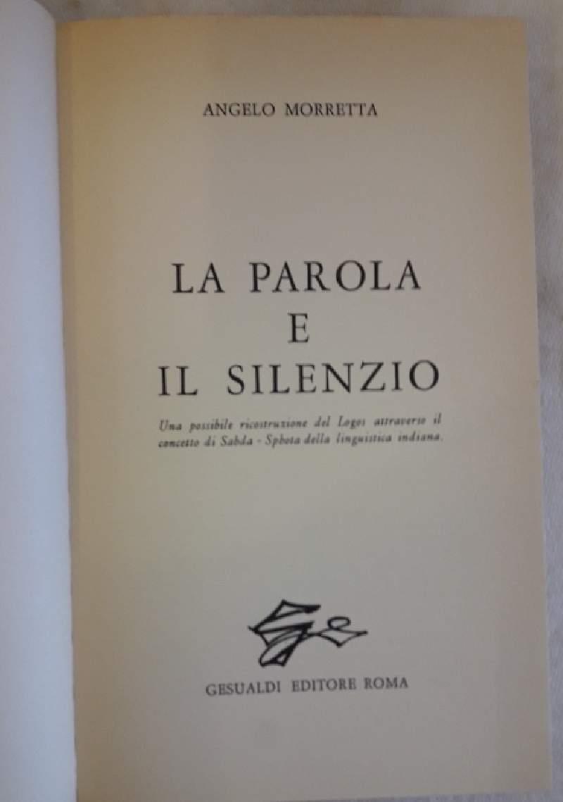 La Parola e Il Silenzio-una Possibile Ricostruzione Del Logos Attraverso Il Concetto di Sabada-sphota Della Lingua Indiana