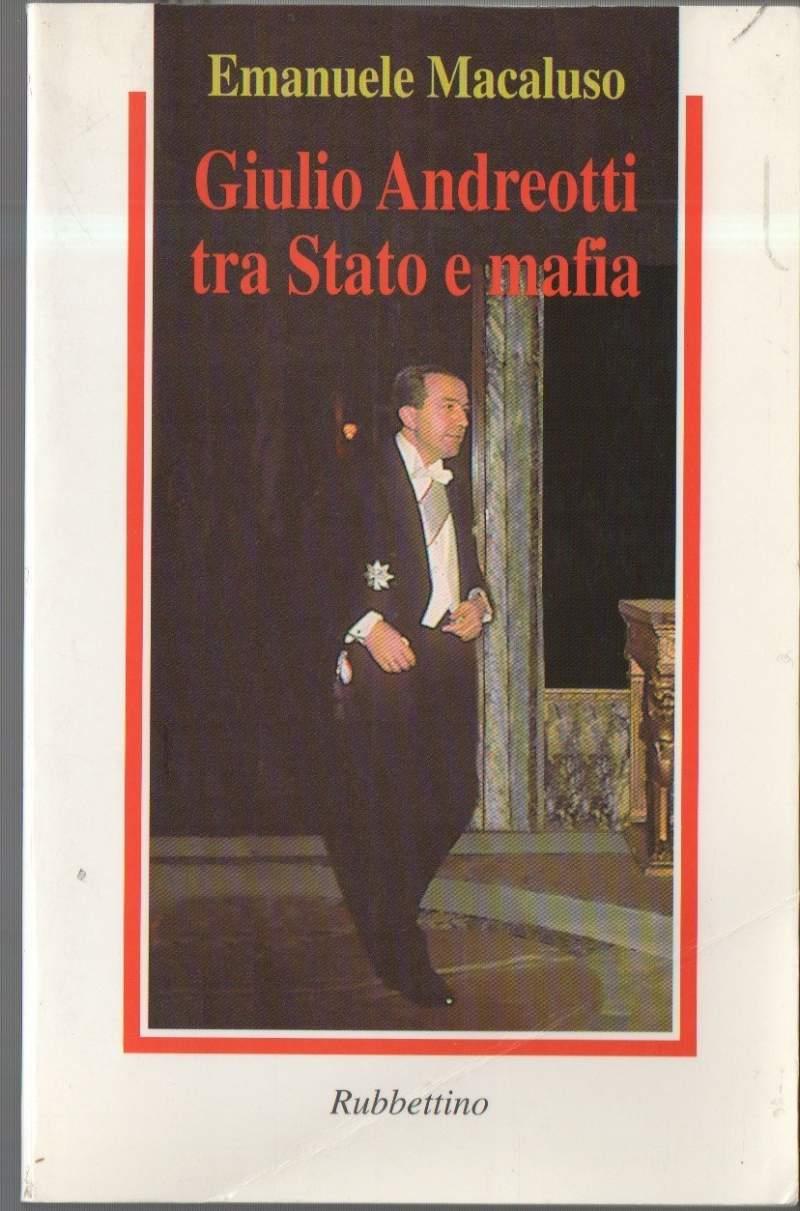 Giulio Andreotti tra Stato e Mafia