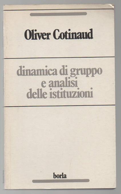 Dinamica di Gruppo e Analisi Delle Istituzioni-problemi e Strategia Dell'analisi Istituzionale  - copertina
