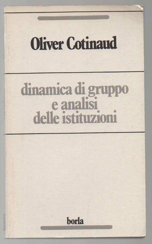 Dinamica di Gruppo e Analisi Delle Istituzioni-problemi e Strategia Dell'analisi Istituzionale  - copertina