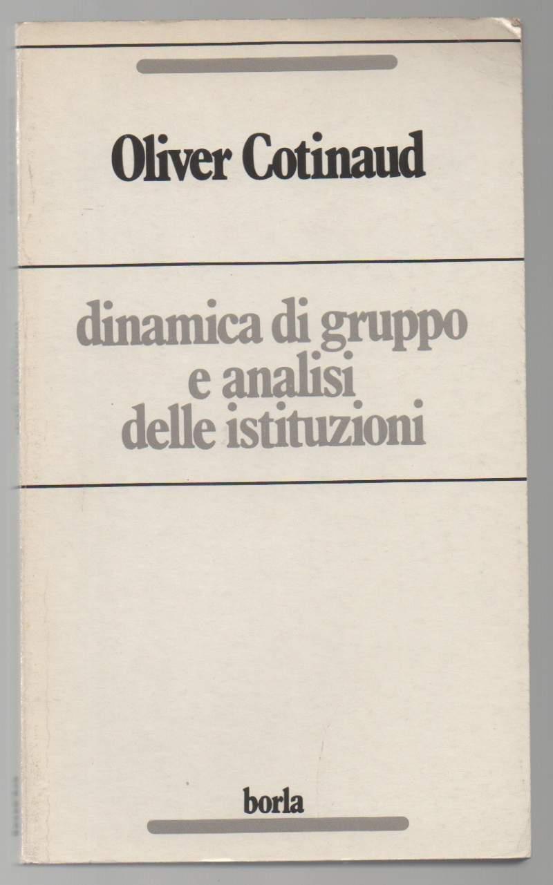 Dinamica di Gruppo e Analisi Delle Istituzioni-problemi e Strategia Dell'analisi Istituzionale 