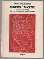 Minoici e Micenei L'antica Civiltˆ Egea Dopo La Decifrazione Della Lineare B