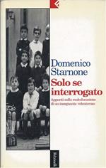 Solo Se Interrogato - Appunti Sulla Maleducazione di Un Insegnante Volenteroso