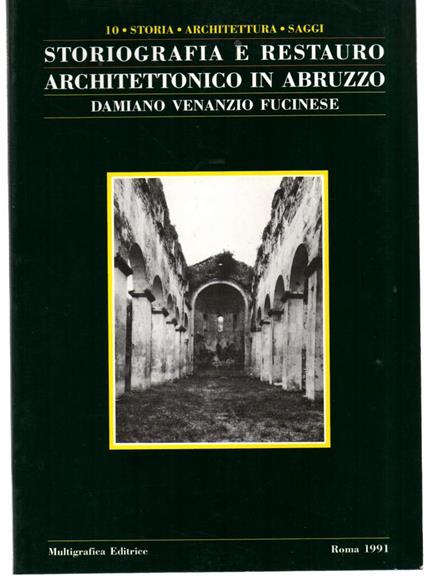 Storiografia e Restauro Architettonico in Abruzzo - con Un Saggio Bibliografico - copertina