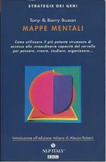 Mappe Mentali - Come Utilizzare Il Pi Potente Strumento di Accesso Alle Straordinarie Capacitˆ Del Cervello per Pensare,