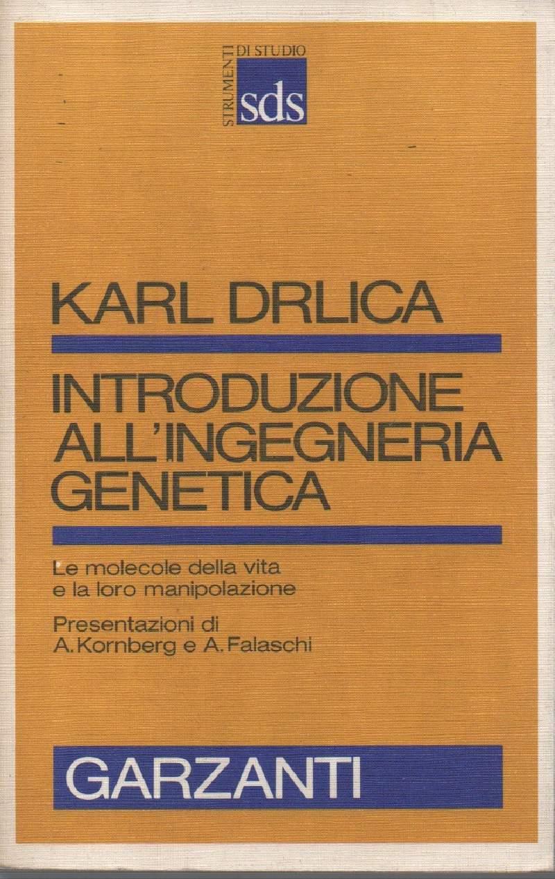 Introduzione All'ingegneria Genetica - Le Molecole Della Vita e La Loro Manipolazione 
